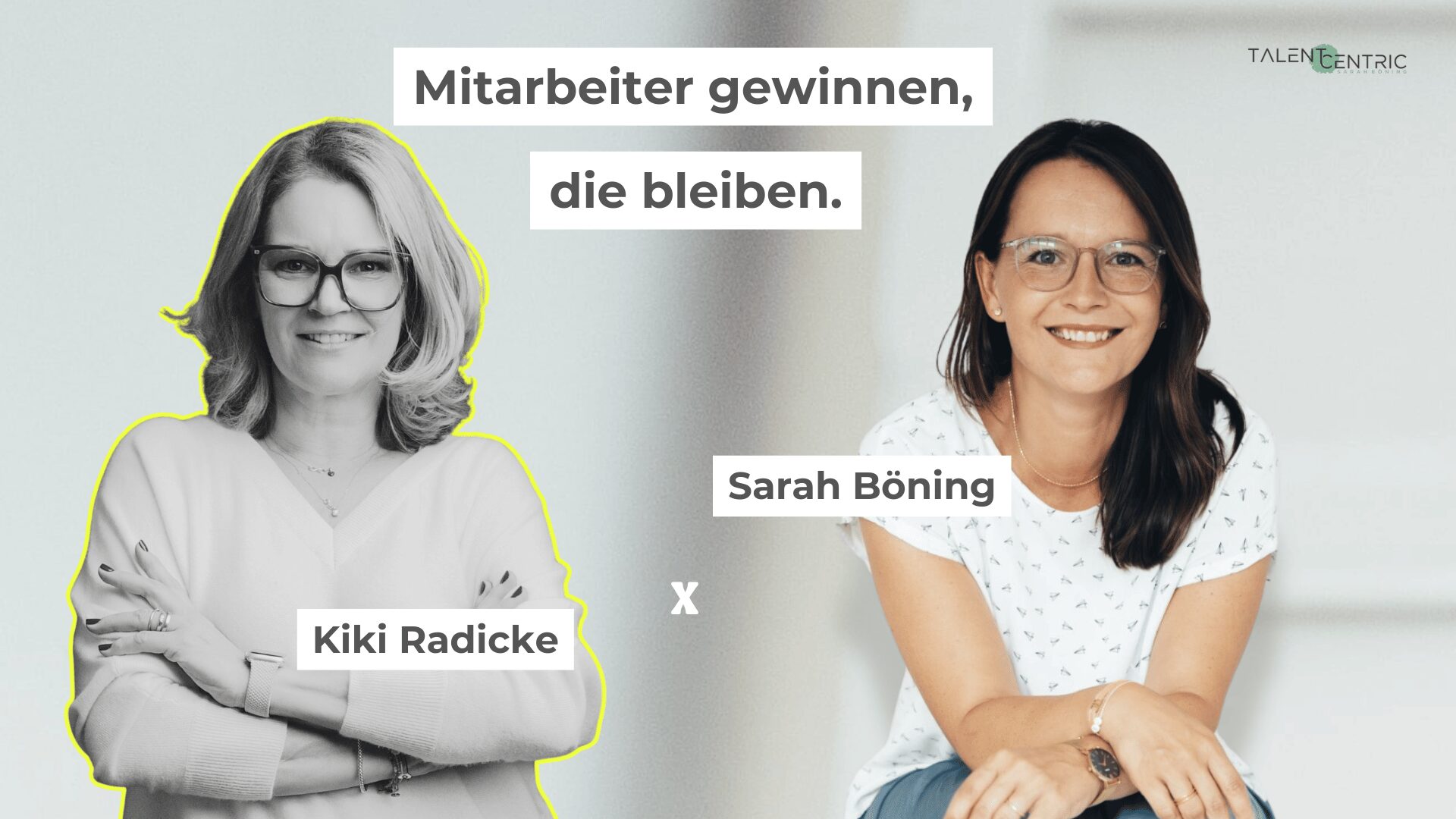 Podcast “Mitarbeiter gewinnen, die bleiben” - im Bild Kiki Radicke und Sarah Böning I Recruiting Beratung